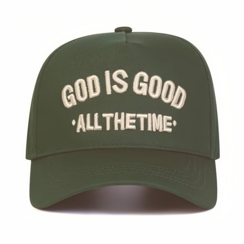 GOD IS GOOD"ALL THE TIME" HAT