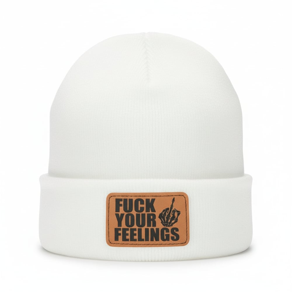 "F*** Your Feelings" Cuffed Beanie