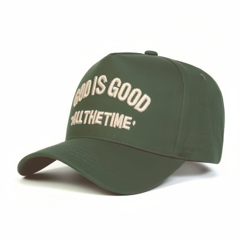 GOD IS GOOD"ALL THE TIME" HAT