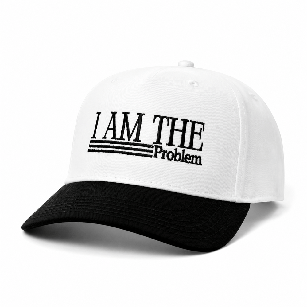 I Am The Problem Cap