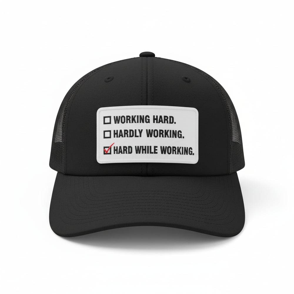 The "Hard While Working" Trucker Hat